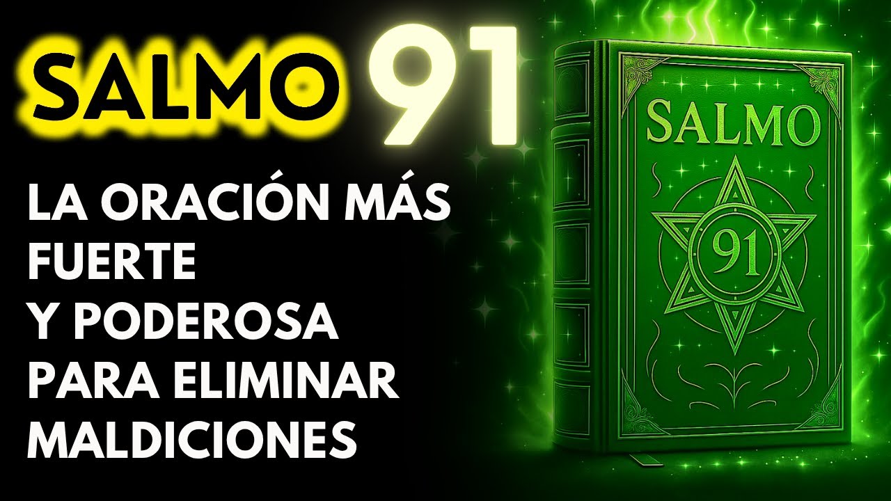 SALMO 91: Escudo Divino Contra La Brujería, Maldiciones y Ataques Ocultos