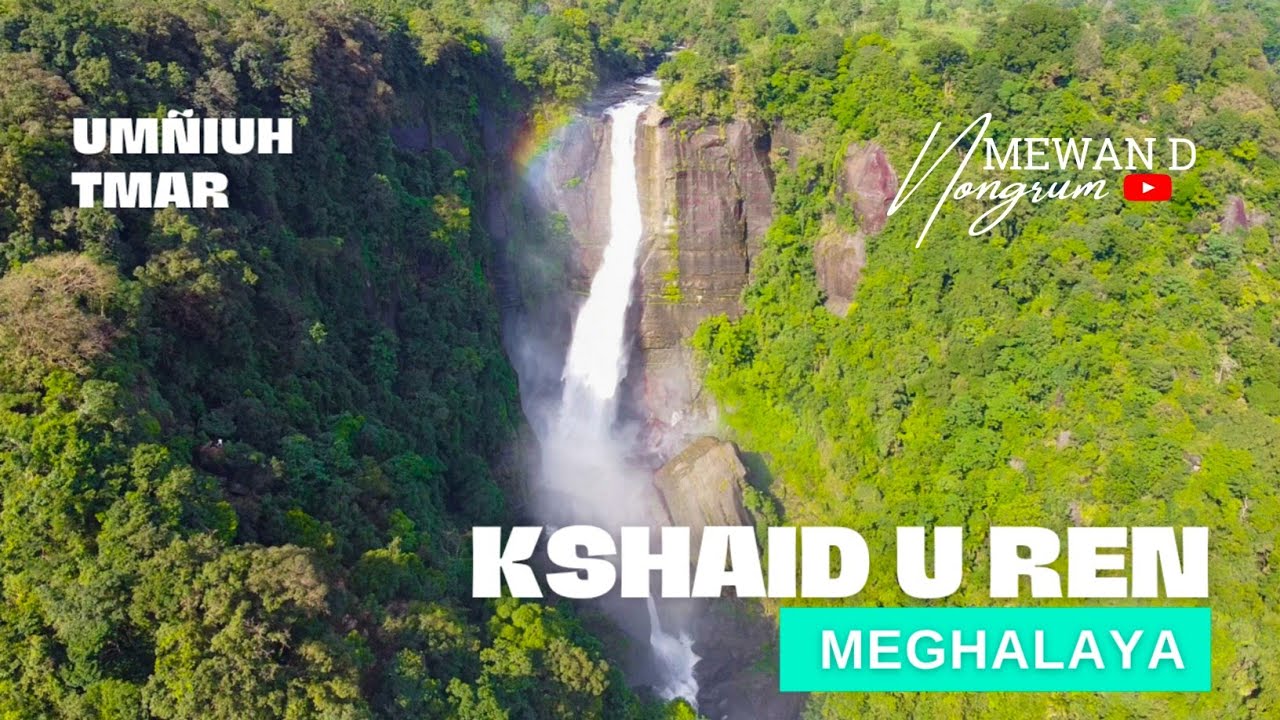 KSHAID U REN || UMÑIUH - TMAR || MEGHALAYA