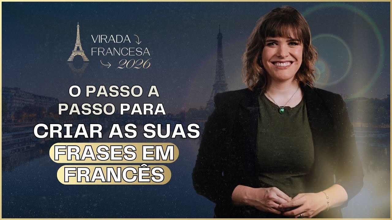 #05 O passo a passo para criar as suas frases em francês, mesmo saindo do zero no idioma