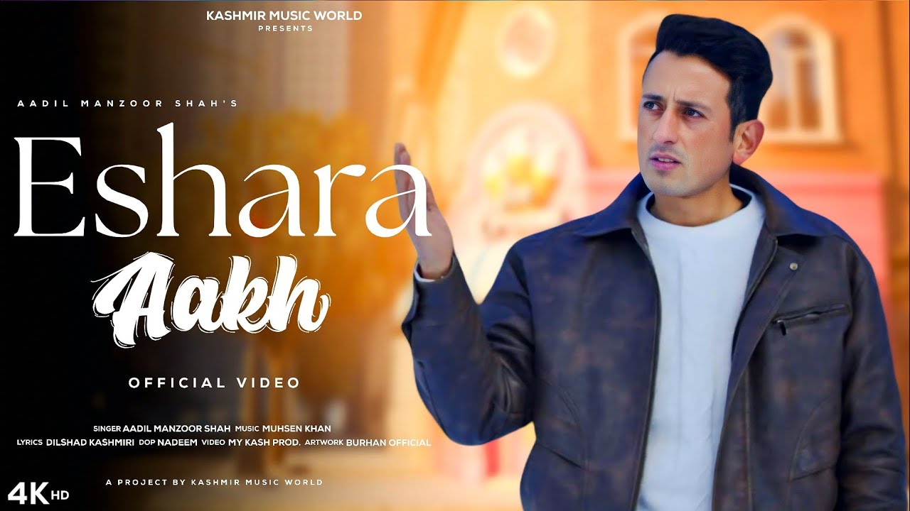 Top Hit Song || Eshara Aakh || Aadil Manzoor Shah || Muhsin Khan || Dilshad Kashmiri 