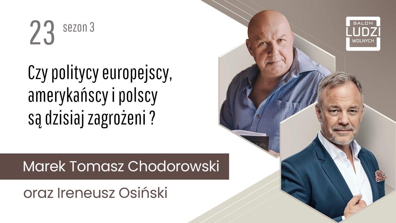 SALON LUDZI WOLNYCH – Czy politycy europejscy, amerykańscy i polscy, są dzisiaj zagrożeni? - S03E23