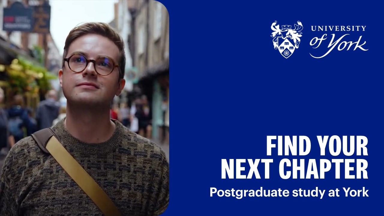 Your next chapter: Postgraduate study at the University of York