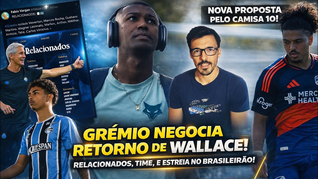 🔵🧾 GRÊMIO NEGOCIA RETORNO DE WALLACE! RELACIONADOS, TIME E ESTREIA, NOVA PROPOSTA POR CAMISA 10! 