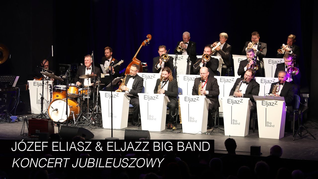 JÓZEF ELIASZ & ELJAZZ BIG BAND - KONCERT JUBILEUSZOWY - MIX