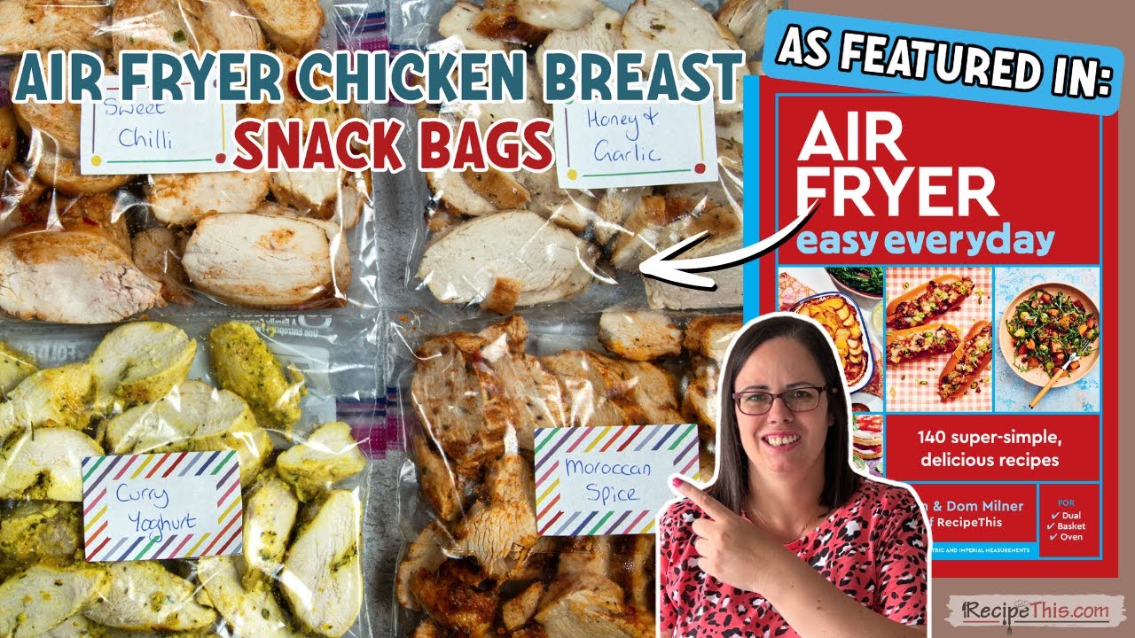 Air Fryer Snack Bags (meal prep air fryer chicken breast)
