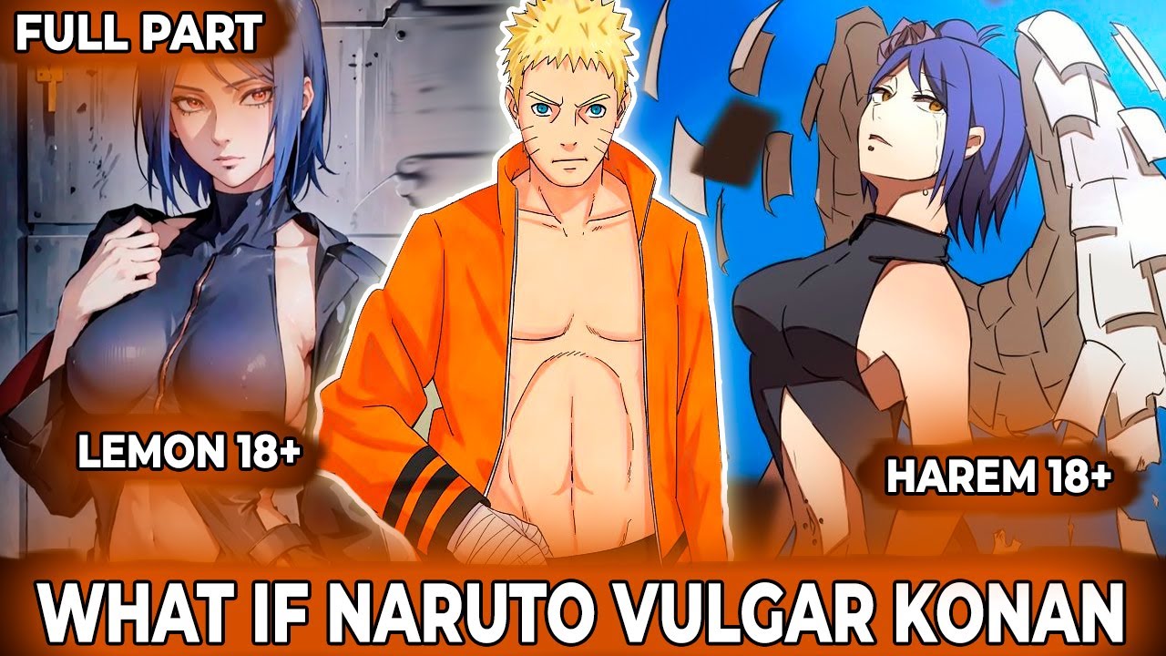 【FULL】NARUTO DEFEATED AND ENSLAVED THE PERVERTED KONAN  | NARUTO X KONAN | WHAT IF NARUTO | HAREM