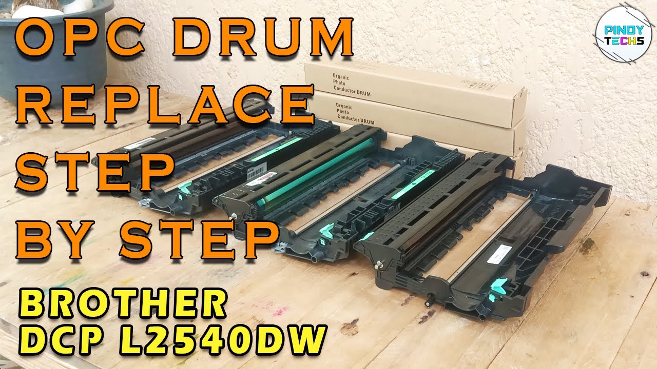BROTHER DCP L2540DW | STEP BY STEP REPLACE OPC DRUM (Tagalog)