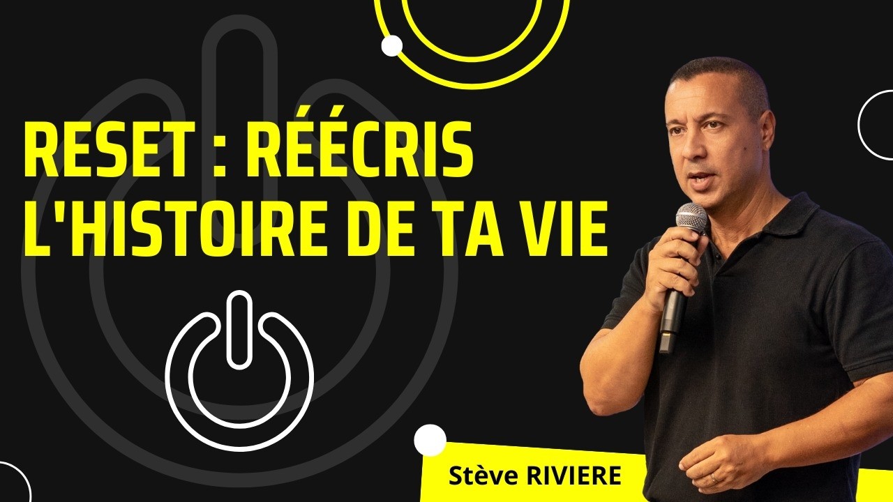 RESET : Réécris l'histoire de ta vie ! I Stéve Rivière