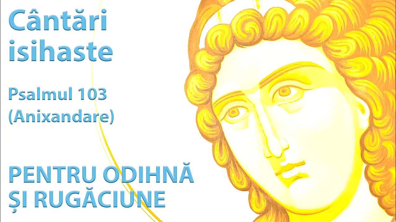 Cântări isihaste | Muzică creștină veche | Psalmul 103 (Anixandare) / Tropar de Sfântul Ioan Cucuzel