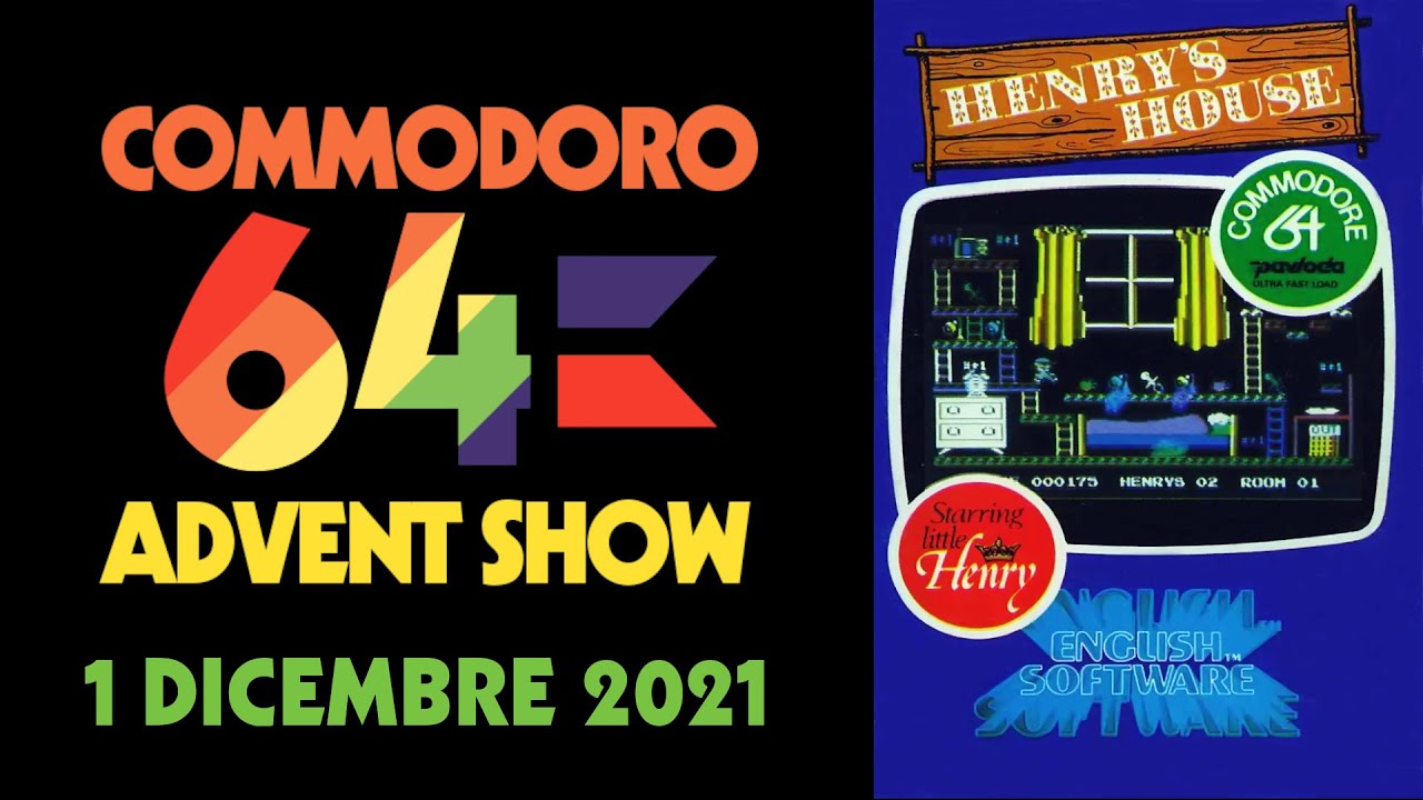 C64 ADVENT SHOW - 1 dicembre 2021: HENRY'S HOUSE, Dio salvi [il nipote del]la Regina
