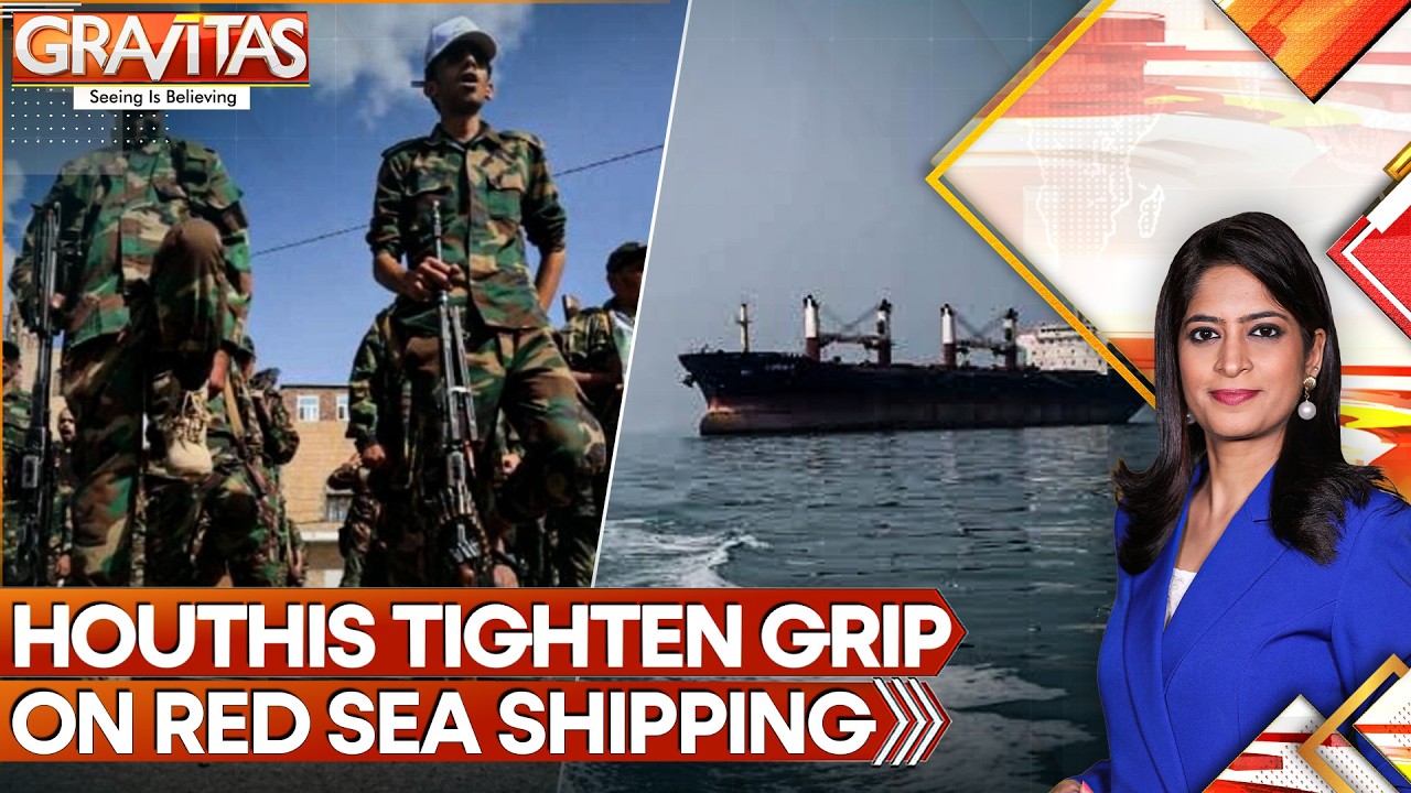 Iran-Backed Houthis Hit Saudi Arabia Hard, Tighten Grip on Red Sea Shipping | GRAVITAS