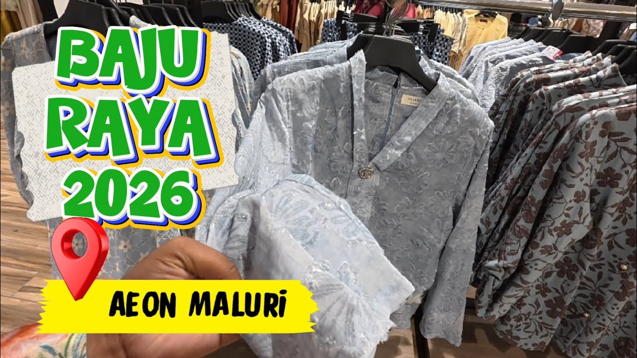 BAJU RAYA 2026 | AEON MALURI 
