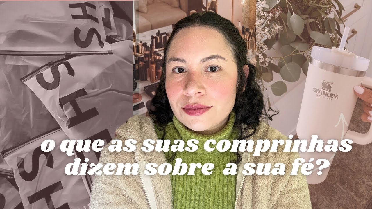 CONSUMISMO É PECADO? A VERDADE POR TRÁS DOS NOSSOS DESEJOS DE CONSUMO