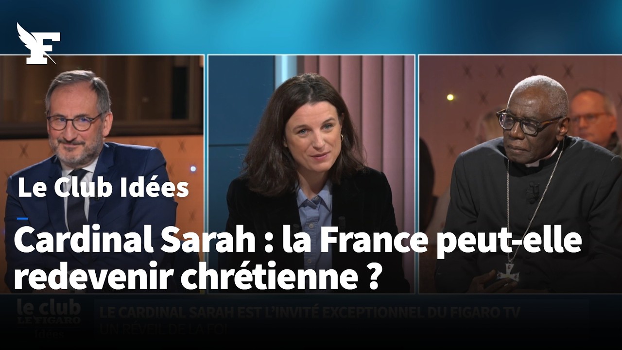 Cardinal Sarah : la France peut-elle redevenir chr&eacute;tienne ?