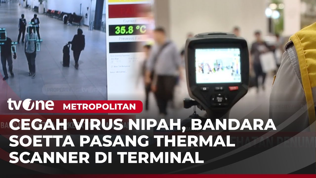 Pengamanan Ketat di Bandara Soetta untuk Cegah Virus Nipah | Metropolitan
