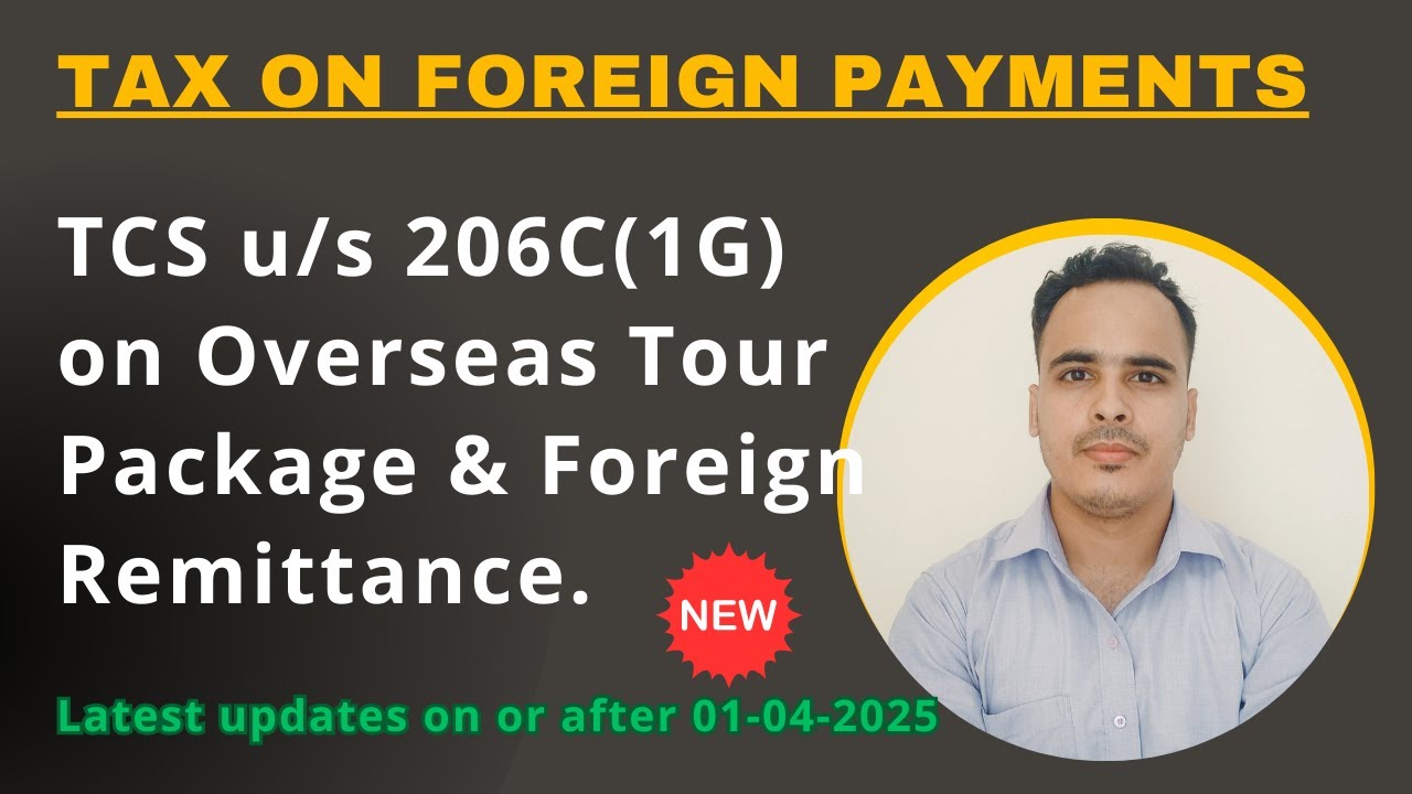 TCS on Foreign Remittances & Tour Packages | What&rsquo;s New in 2025 | 206C(1G) |