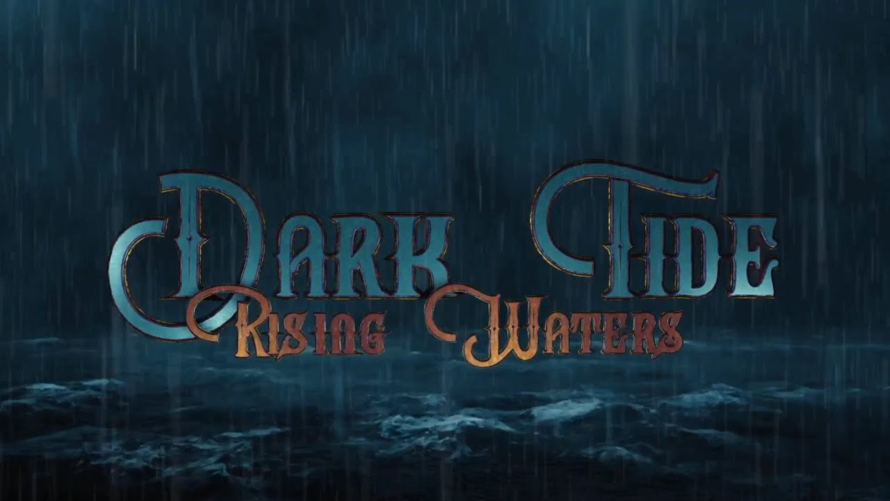 DARK TIDE RISING WATERS - Episode 7: The End of a Beginning [Vaesen]