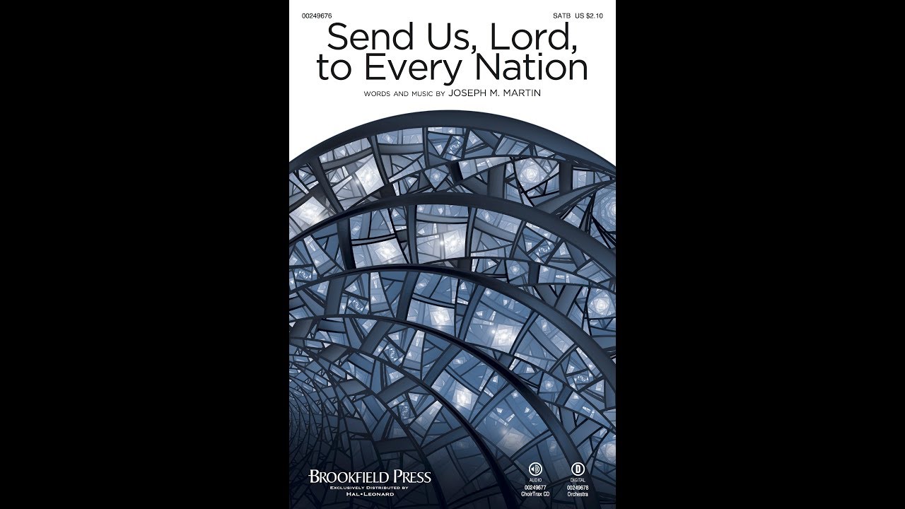 SEND US, LORD, TO EVERY NATION (SATB Choir) - Joseph M. Martin