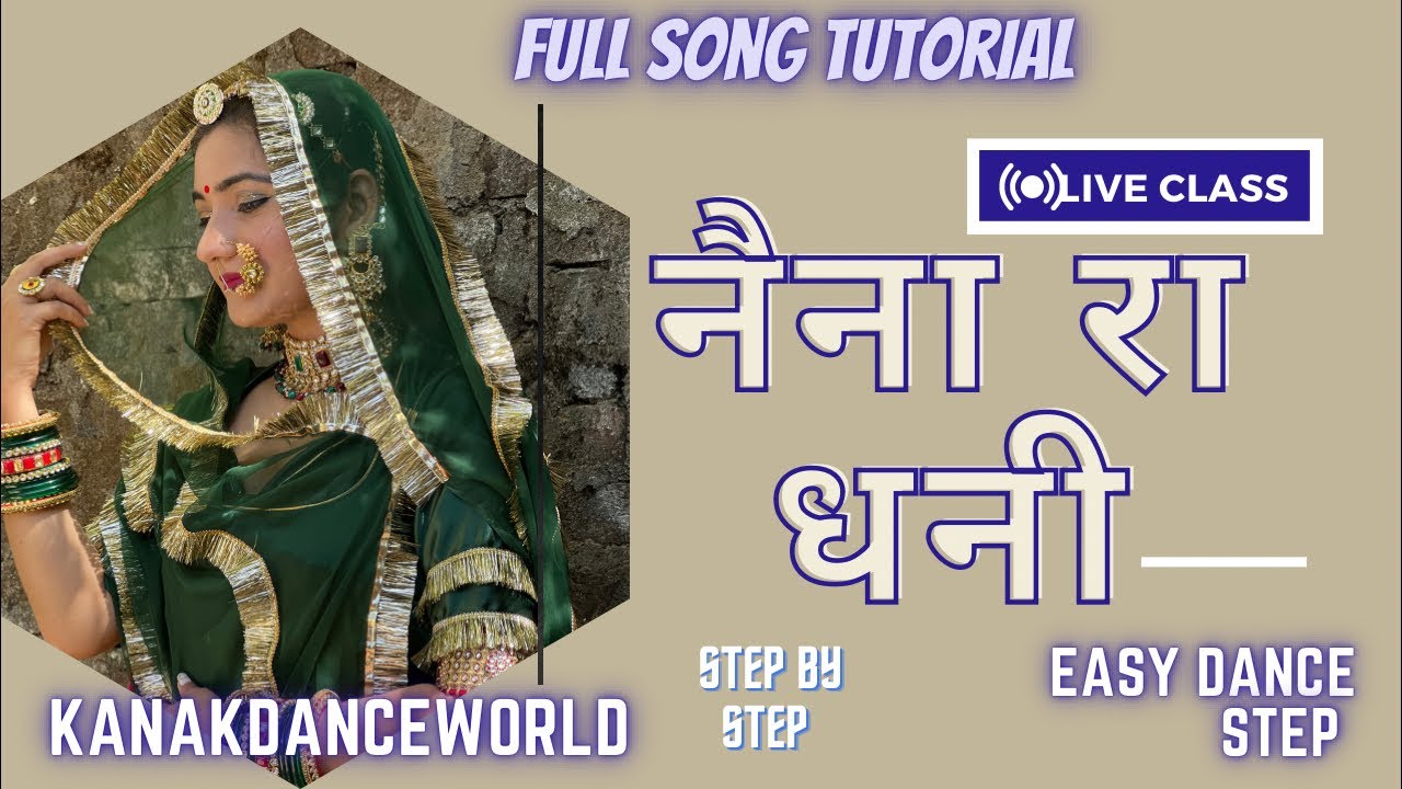 Liveclass ||ft.kanaksolanki ||नैना रा धनी song full tutorial step by step || kanakdanceworld