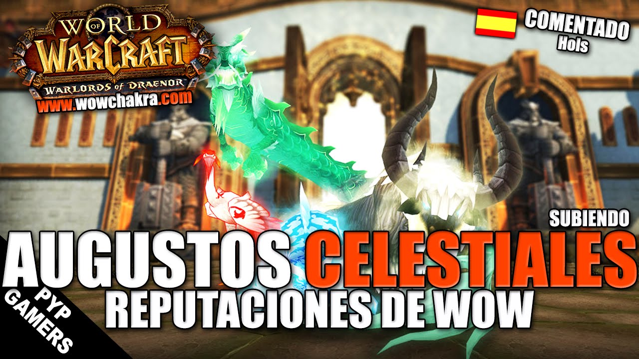 Augustos Celestiales - Subiendo reputaciones de WoW | World of Warcraft