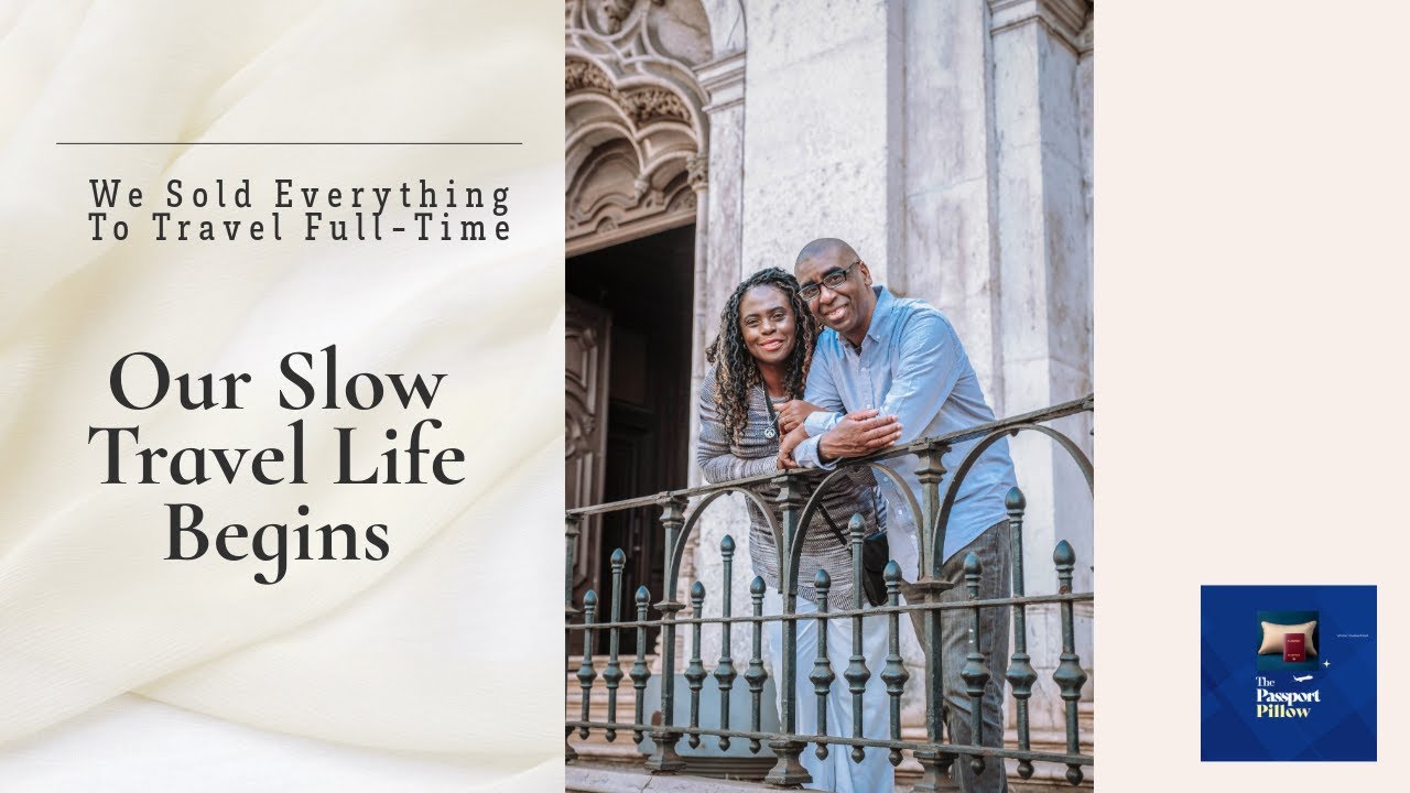 We Sold Everything to Travel Full-Time | Our Slow Travel Life Begins