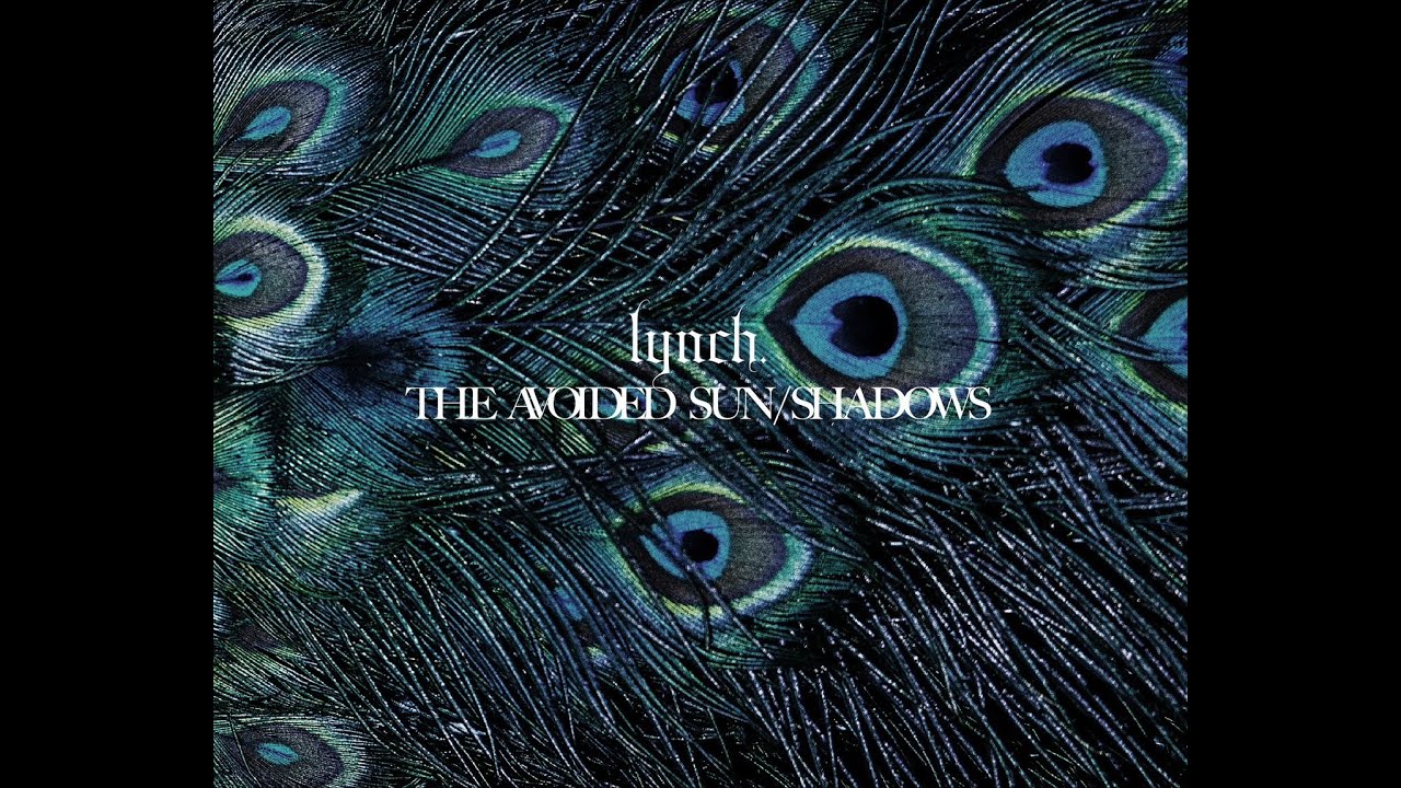 『THE AVOIDED SUN / SHADOWS』全曲試聴動画 / lynch.
