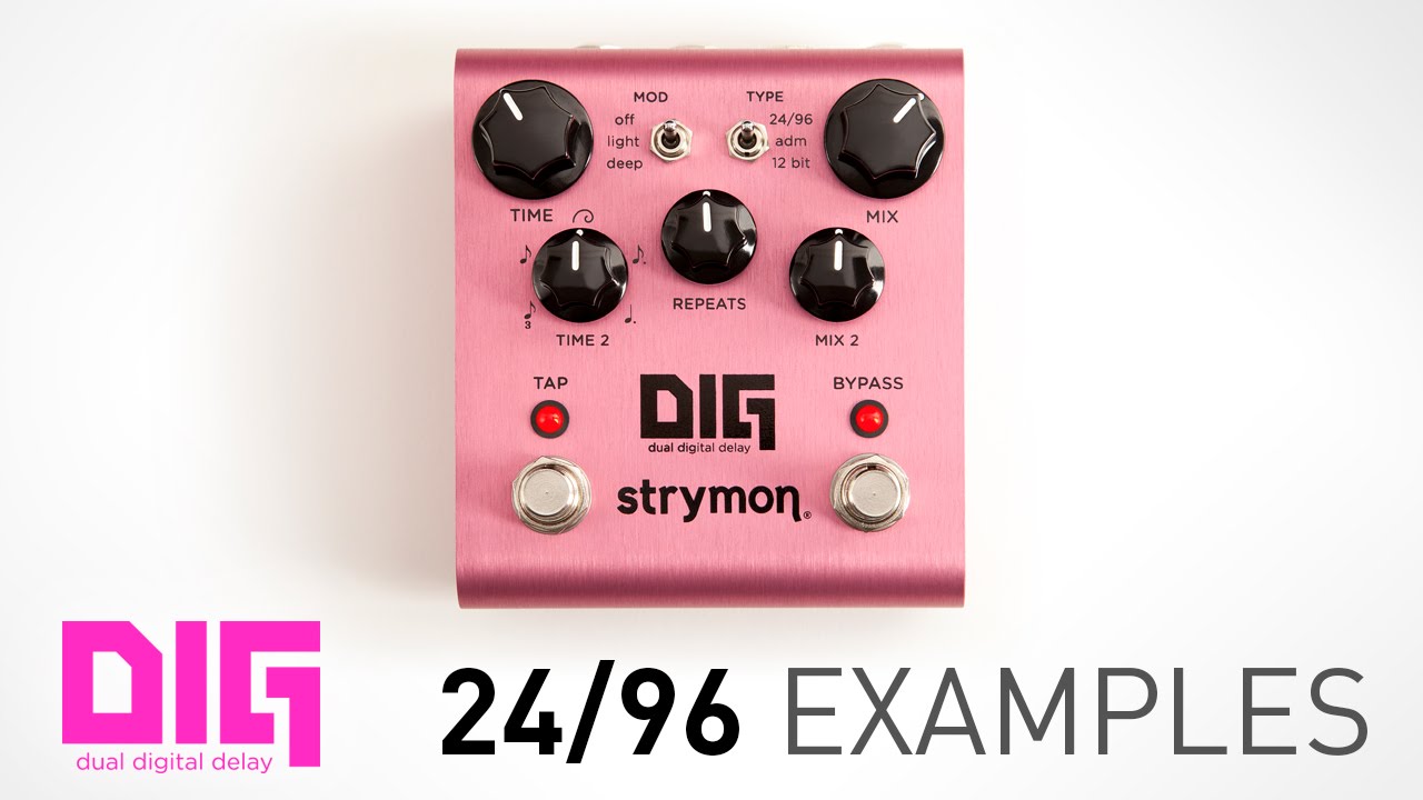 Strymon DIG - 24/96 Audio Examples - Dual Digital Delay