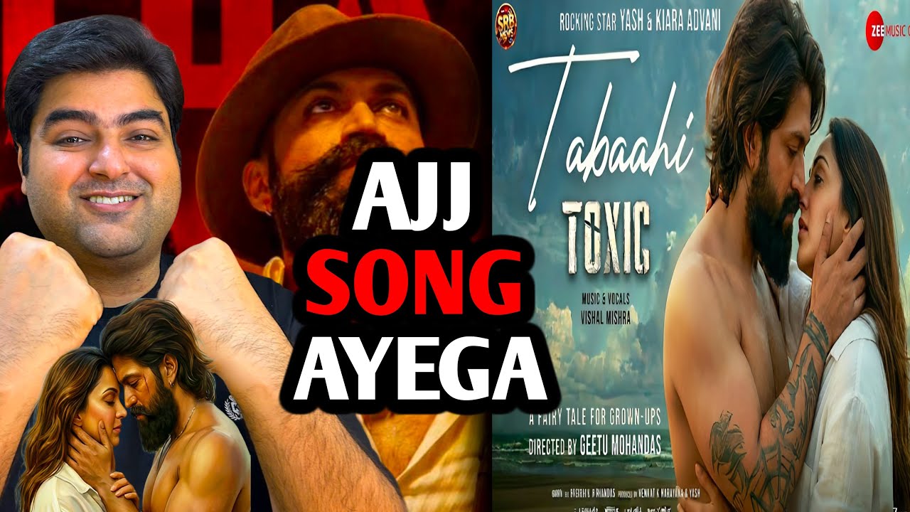 Toxic Tabaahi song release date update | Toxic new content update | Toxic movie update