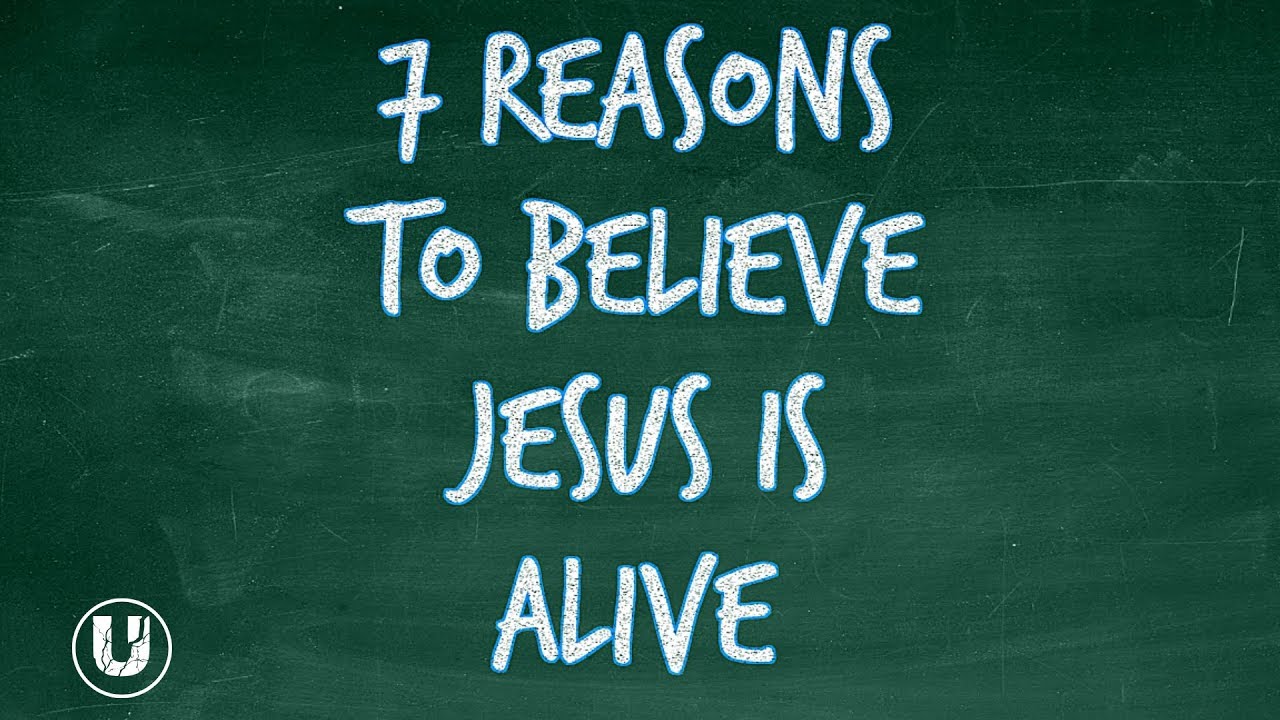 7 Reasons To Believe Jesus Is ALIVE!