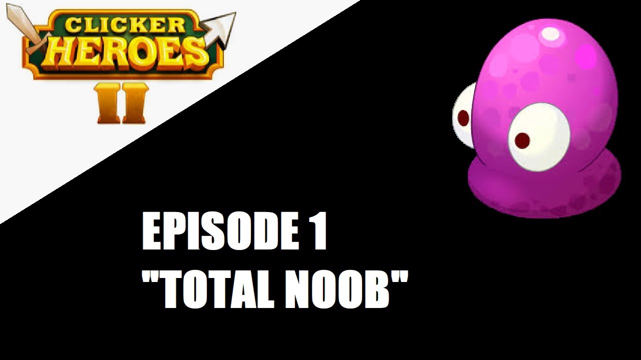 Clicker Heroes 2 - 100% Achievements Journey - Ep 1 - Total Noob