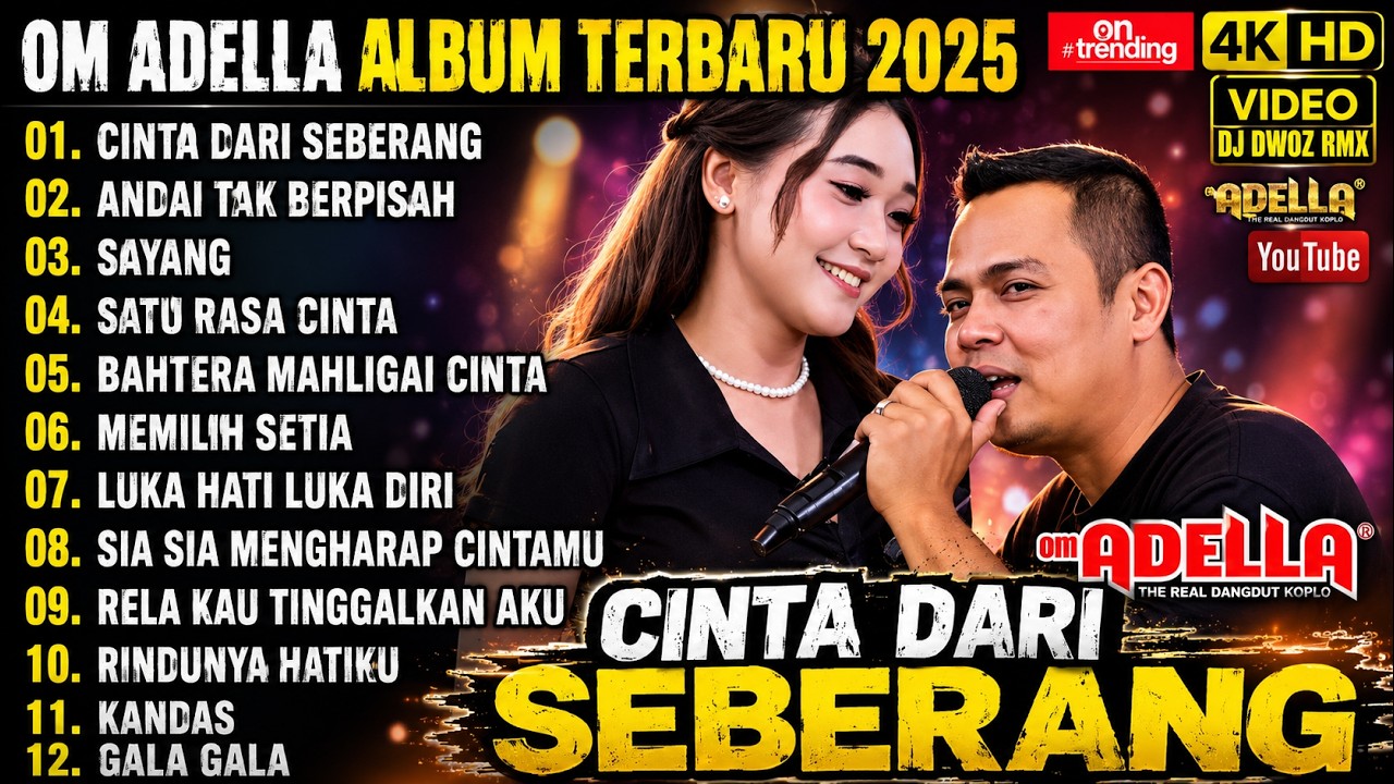 OM ADELLA FULL ALBUM TERBARU 2025 2026   CINTA DARI SEBERANG   DIFARINA INDRA   ANDAI TAK BERPISAH
