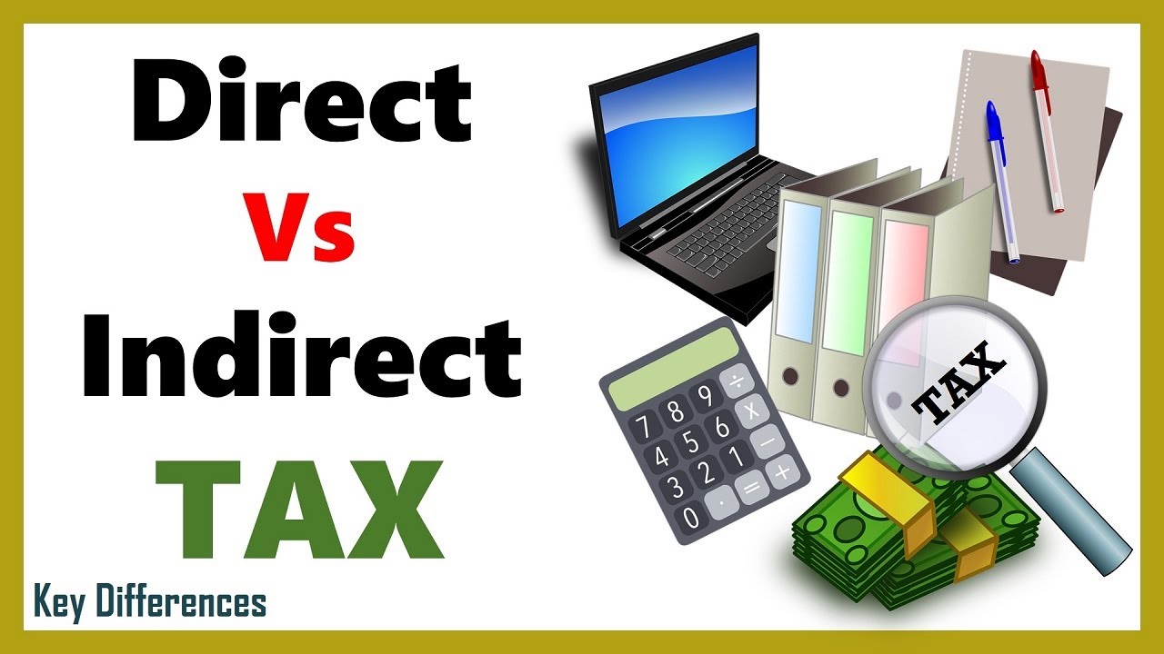 Direct Vs Indirect Tax: Difference between them with definition & Comparison Chart