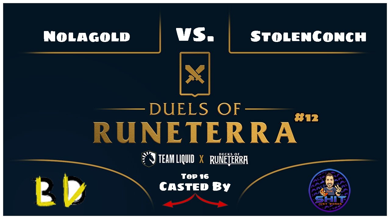 DUELS OF RUNETERRA 12 TOP 16 | Nolagold v StolenConch | Runeterra Competitive Tournament Gameplay