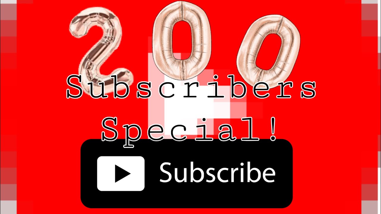 200 subscribers special!