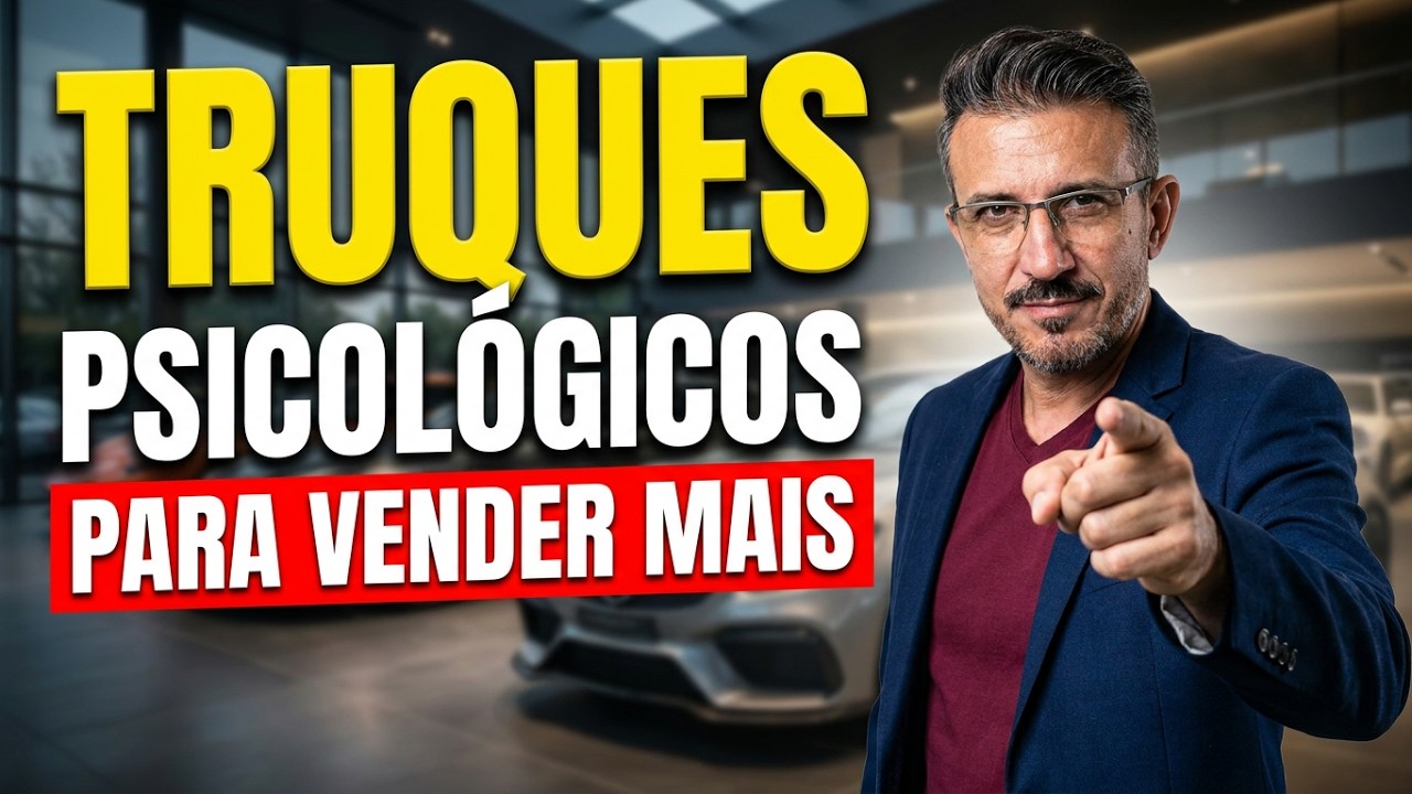 5 DICAS PARA VENDER MAIS CARROS USANDO A PSICOLOGIA!