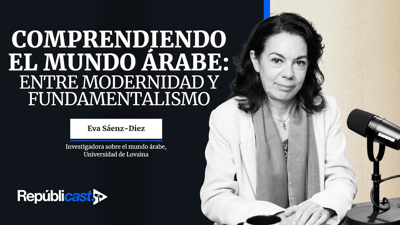 Comprendiendo el mundo árabe: entre modernidad y fundamentalismo | Repúblicast Ep. 46