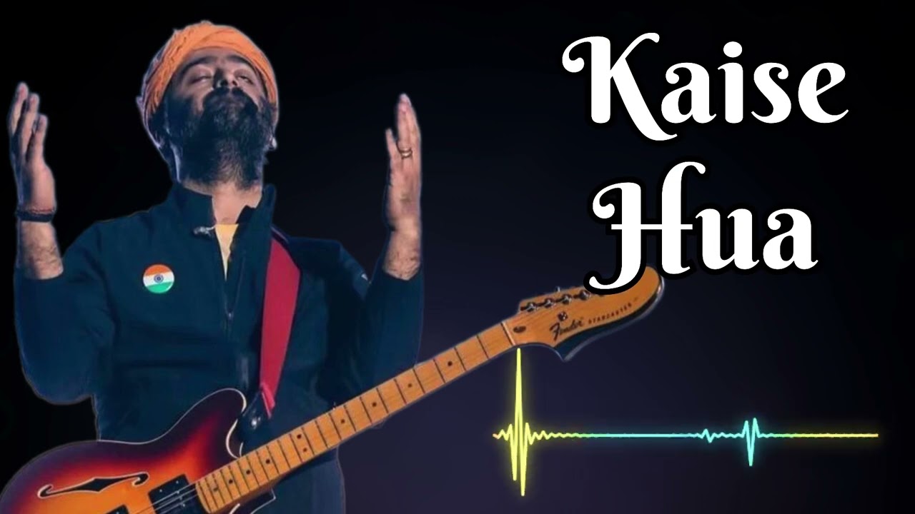 Kaise hua | Arijit Singh | New Song 2026