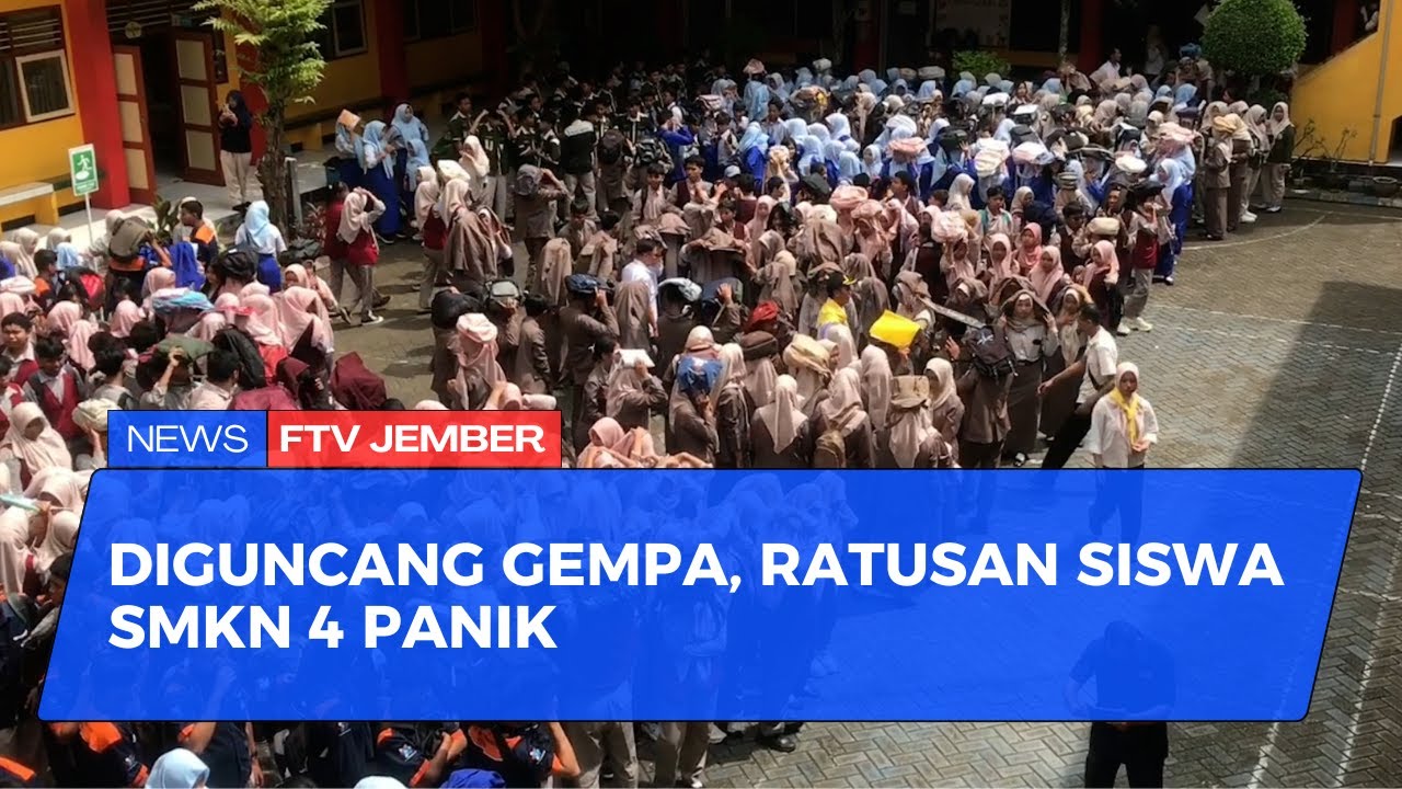 DIGUNCANG GEMPA, RATUSAN SISWA SMKN 4 JEMBER PANIK MENYELAMATKAN DIRI