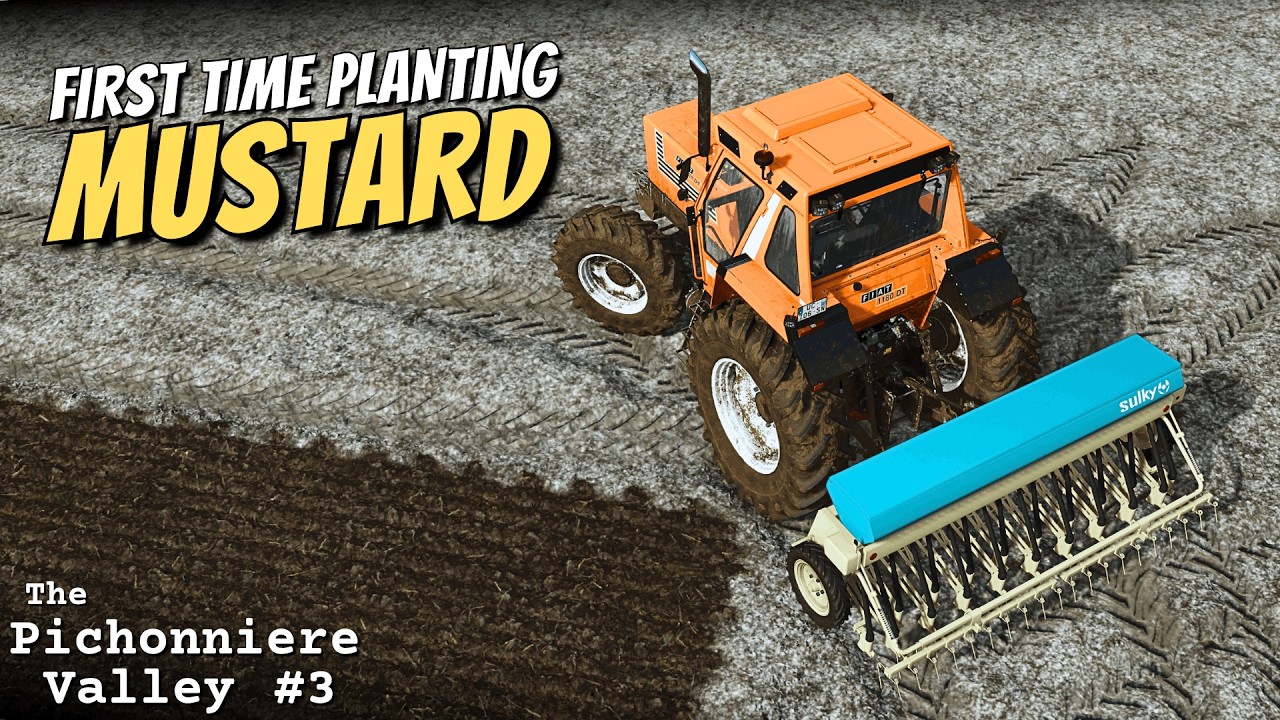 Planting Mustard in Our New Field! - The Pichonniere Valley Realistic Playthrough 03 - FS25