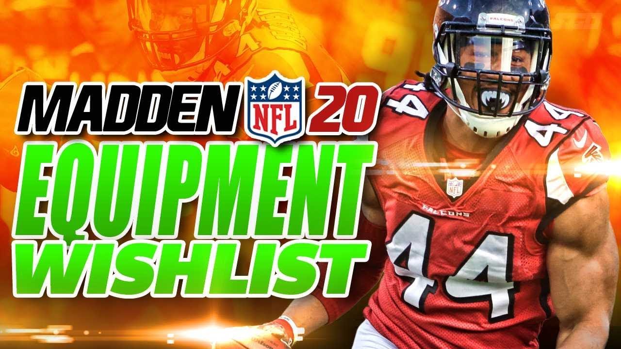 Madden 20 Equipment Wishlist - What WILL or WON'T be in Madden NFL 20 Pt.1
