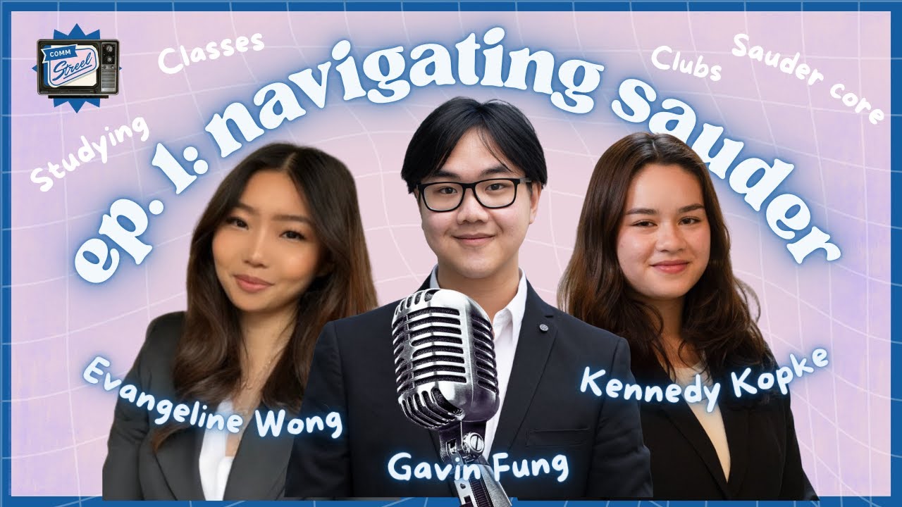 COMM STREET @UBCSAUDER - EP. 1: Navigating Sauder, Clubs, Classes and All