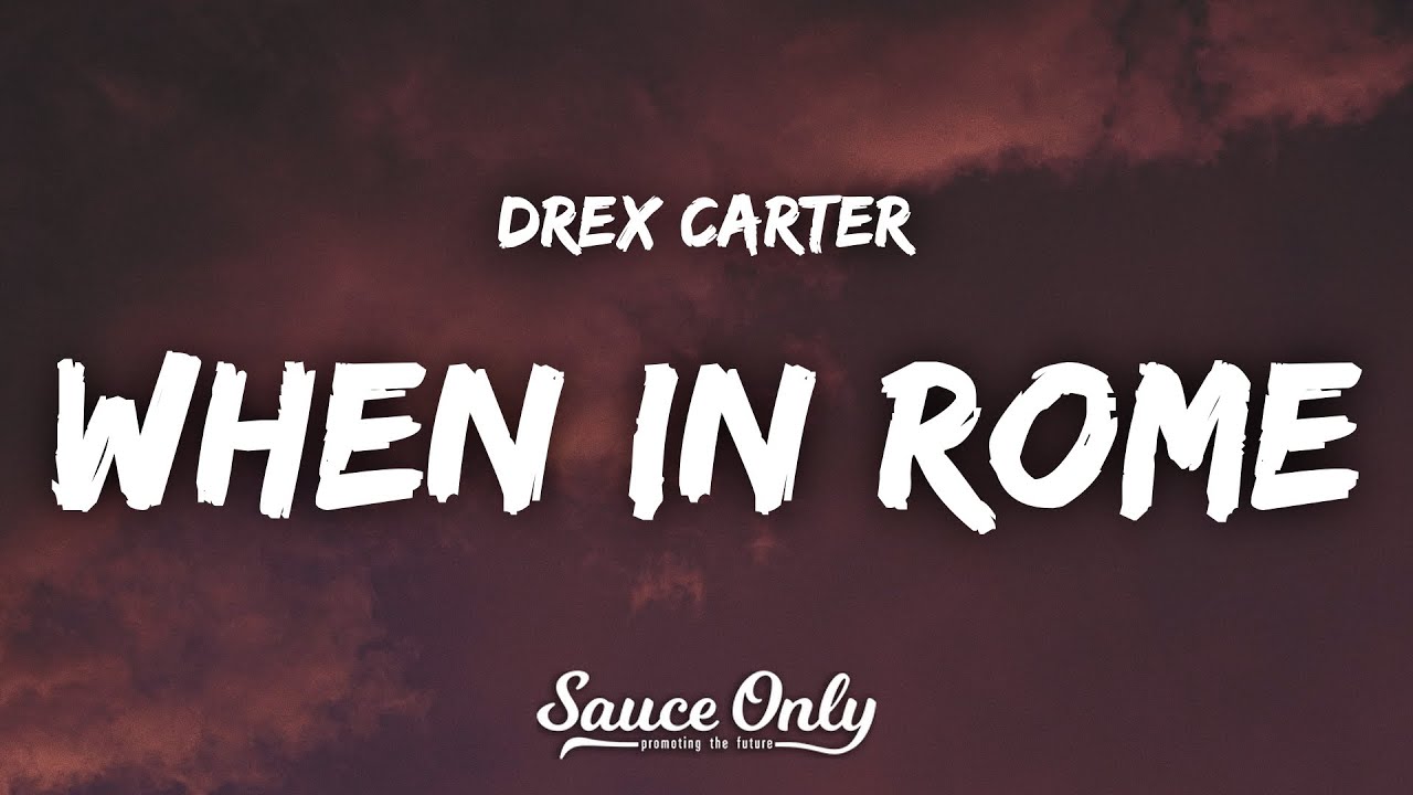 Drex carter - When in Rome (Lyrics)
