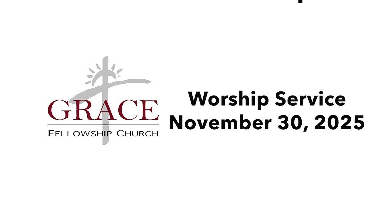 Sunday Worship Service - November 30, 2025