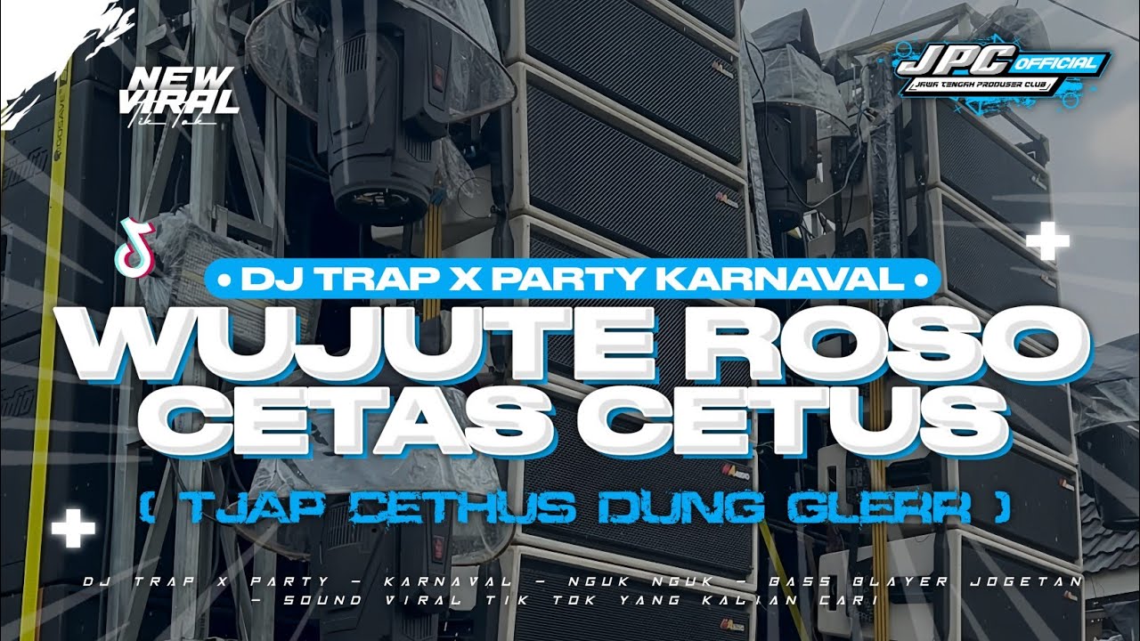 DJ WUJUTE ROSO 2K25 | DJ TRAP X PARTY KARNAVAL STYLE SOUND VIRAL TIK TOK YANG KALIAN CARI!!
