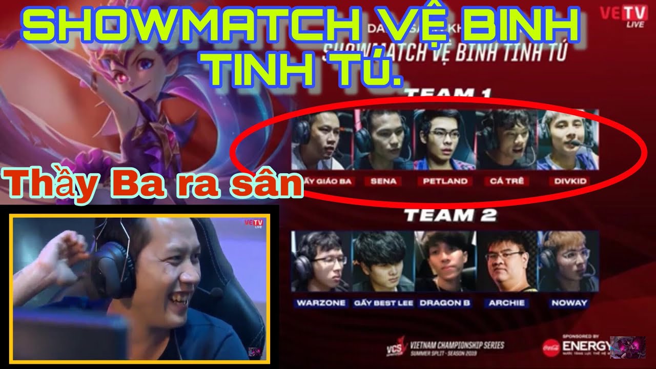 [VCS Hè 2019] SHOWMATCH Vệ Binh Tinh Tú -Ae SBTC vs Archie, Noway,WaZone || Tú không cứu được Anh Ba