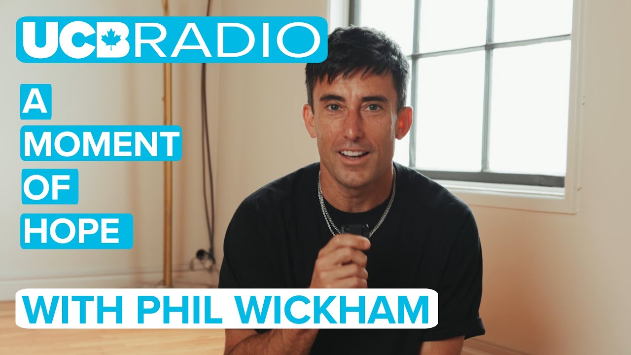 UCB Radio Moment of Hope - Phil Wickham