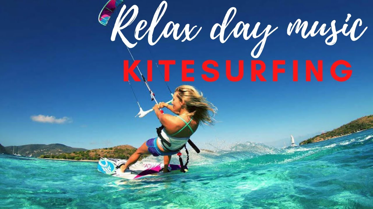Relaxing daytime music with Kitesurfing