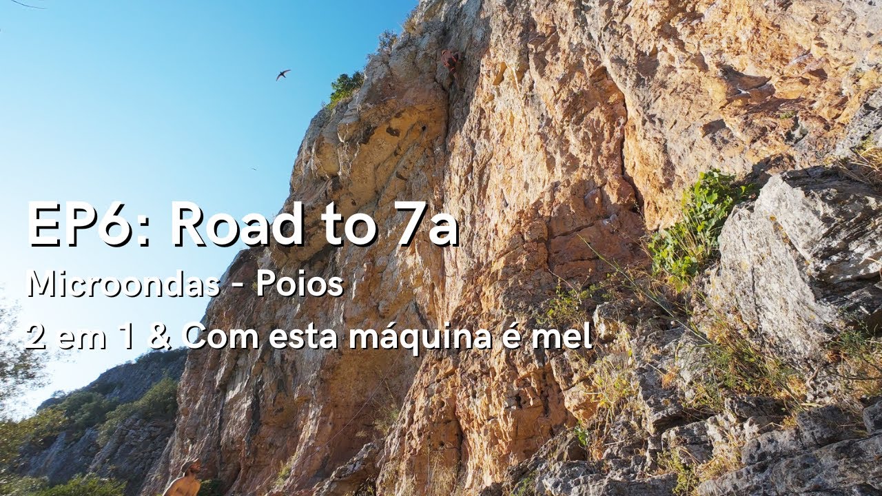 EP5: Road to 7a - Climbing Vale de Poios: Com esta M&aacute;quina &eacute; mel 6c