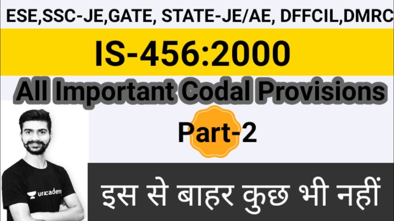 IS 456 2000 CODE SUMMARY/RCC/PART 2/ IMPORTANT CODAL PROVISIONS for SSC JE/ESE