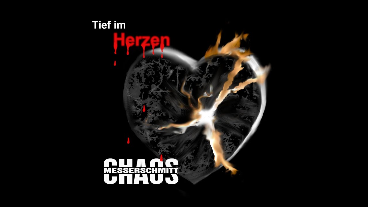 Chaos Messerschmitt - TIEF IM HERZEN [offizielles Video]